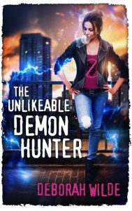 The Unlikeable Demon Hunter by Deborah Wilde